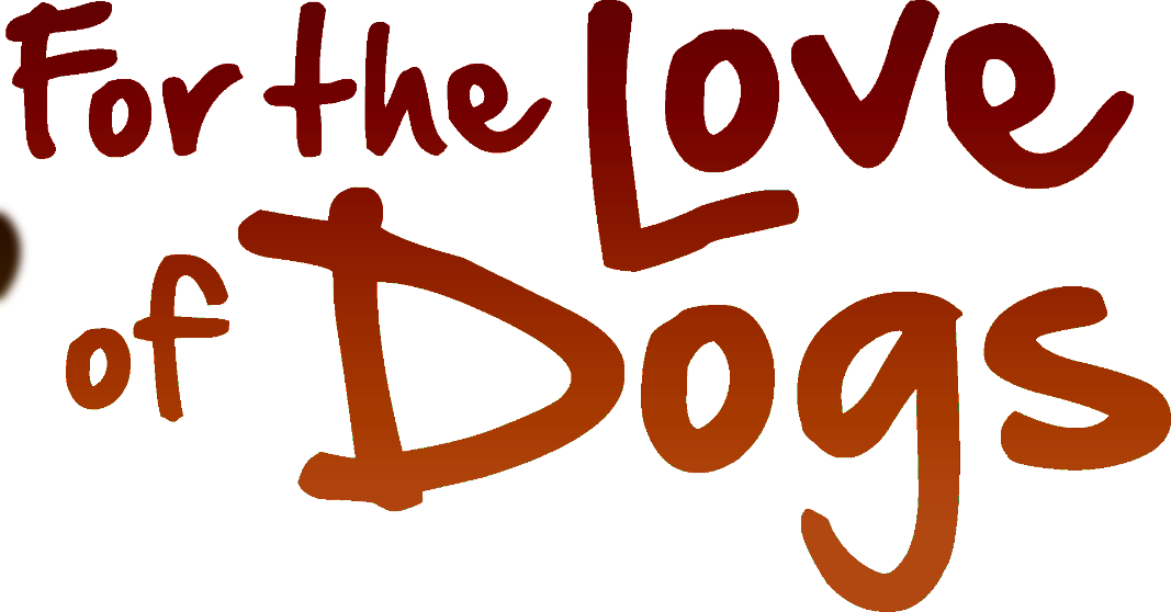 For the Love of Dogs & The Dog Tank