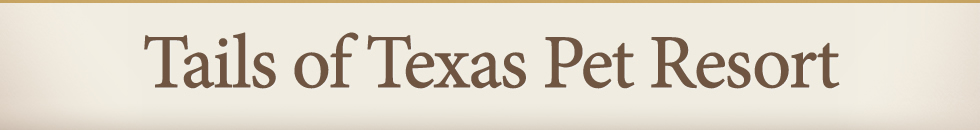 Tails of Texas Pet Resort Inc